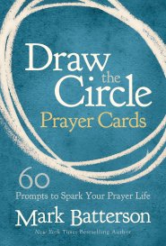 Draw the Circle Prayer Deck: 60 Prompts to Spark Your Prayer Life