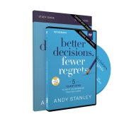 Better Decisions, Fewer Regrets Study Guide with DVD