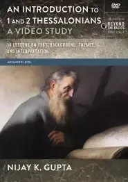 An Introduction to 1 and 2 Thessalonians, A Video Study