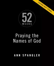 Praying the Names of God for 52 Weeks, Expanded Edition