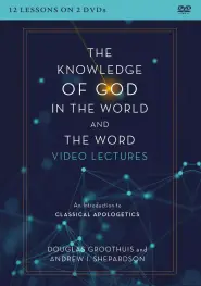 The Knowledge of God in the World and the Word Video Lectures