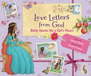 Love Letters from God; Bible Stories for a Girl’s Heart, Updated Edition