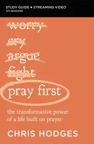 Pray First Bible Study Guide plus Streaming Video