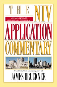 Jonah, Nahum, Habakkuk, Zephaniah : NIV Application Commentary: 