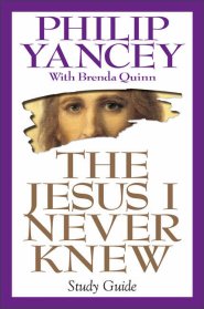 The Jesus I Never Knew Study Guide