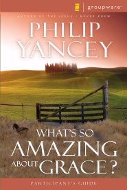 What's So Amazing About Grace? Participant's Guide