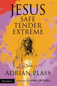 Jesus: Safe, Tender, Extreme