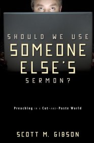 Should We Use Someone Else's Sermon?