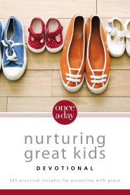 Once-a-Day Nurturing Great Kids Devotional