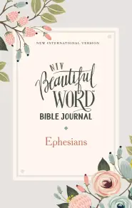 NIV, Beautiful Word Bible Journal, Ephesians, Paperback, Comfort Print