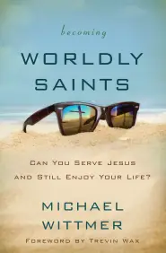 Becoming Worldly Saints