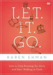 Let. it. Go.: A DVD Study