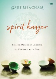 Spirit Hunger: A DVD Study