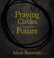 Praying Circles Around Your Future