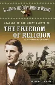 Shapers of the Great Debate on the Freedom of Religion: A Biographical Dictionary