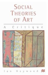 Social Theories of Art : A Critique