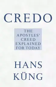 Credo: Apostles' Creed Explained for Today