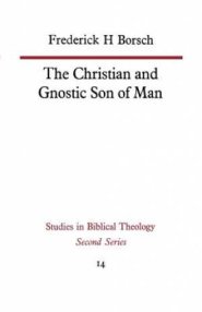 The Christian and Gnostic Son of Man