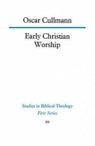 Early Christian Worship