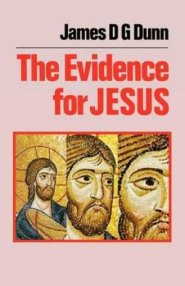 EVIDENCE FOR JESUS/DUNN