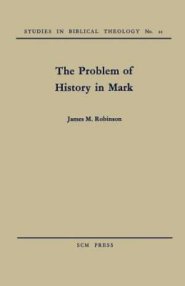 The Problem of History in Saint Mark