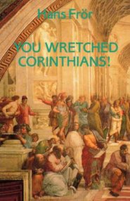 You Wretched Corinthians!