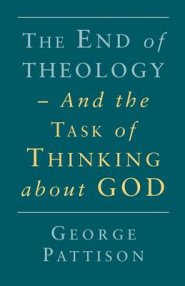 The End of Theology and the Task of Thinking About God