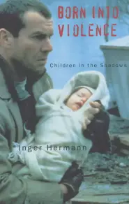 Born into Violence: Children in the Shadows