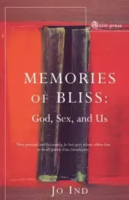 Memories of Bliss: God, Sex and Us