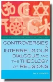 Controversies in Interreligious Dialogue and the Theology of Religions