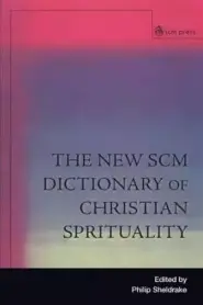 The New SCM Dictionary of Christian Spirituality