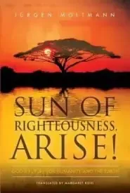 Sun of Righteousness, Arise!