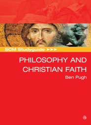 SCM Studyguide: Philosophy And The Christian Faith