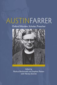 Austin Farrer: Oxford Warden, Scholar, Preacher