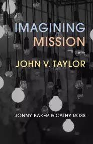 Imagining Mission with John V. Taylor