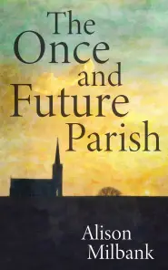 The Once and Future Parish