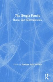 The Borgia Family: Rumor and Representation