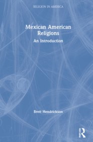 Mexican American Religions: An Introduction