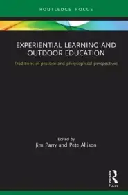 Experiential Learning and Outdoor Education: Traditions of Practice and Philosophical Perspectives