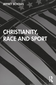 Christianity, Race, and Sport