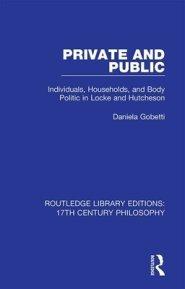 Private and Public: Individuals, Households, and Body Politic in Locke and Hutcheson