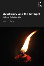 Christianity and the Alt-Right: Exploring the Relationship