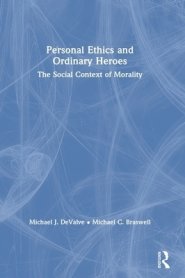 Personal Ethics and Ordinary Heroes: The Social Context of Morality