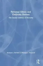 Personal Ethics and Ordinary Heroes: The Social Context of Morality