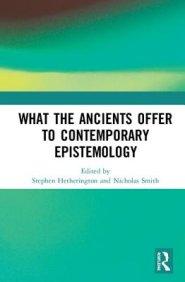 What the Ancients Offer to Contemporary Epistemology