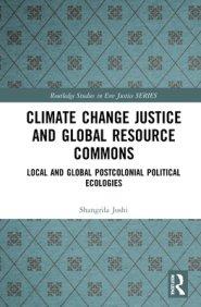 Climate Change Justice and Global Resource Commons: Local and Global Postcolonial Political Ecologies