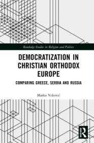 Democratization in Christian Orthodox Europe: Comparing Greece, Serbia and Russia