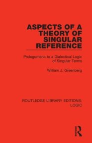 Aspects of a Theory of Singular Reference: Prolegomena to a Dialectical Logic of Singular Terms