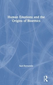 Human Emotions and the Origins of Bioethics