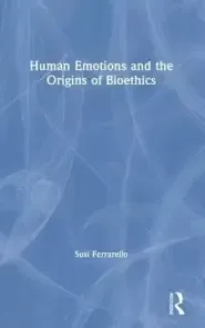 Human Emotions and the Origins of Bioethics